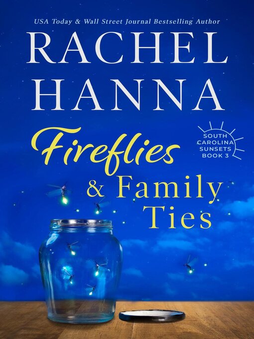 Title details for Fireflies & Family Ties by Rachel Hanna - Available